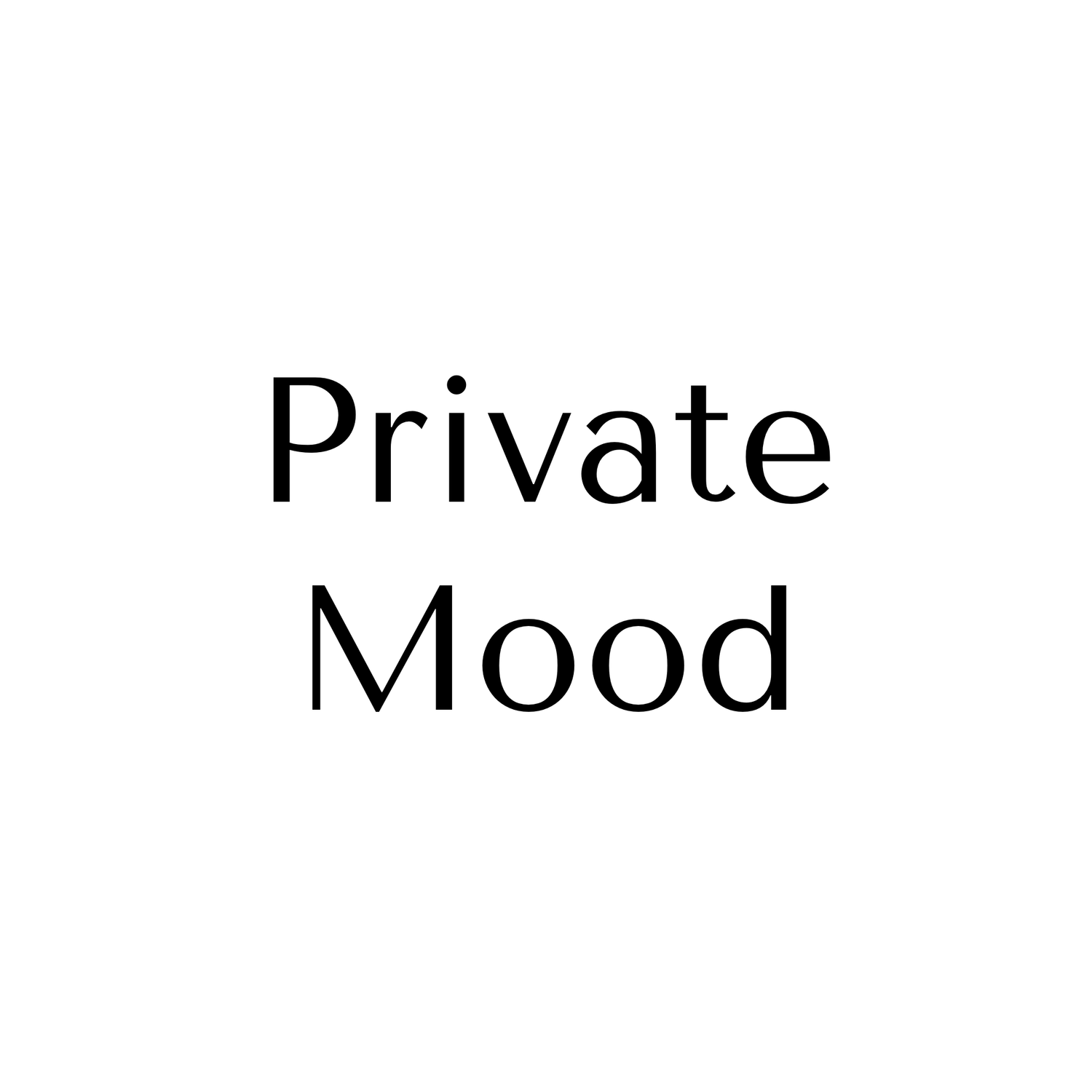 Private Mood